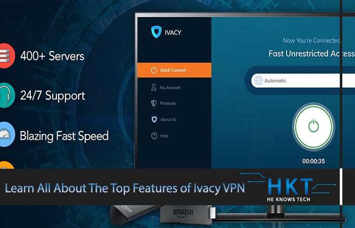 Learn All About The Top Features of Ivacy VPN