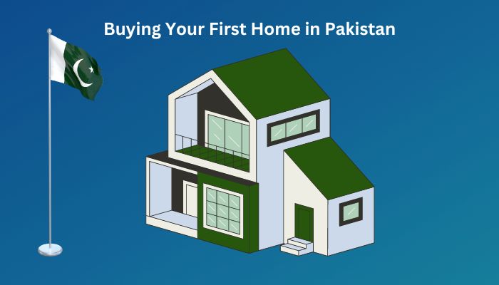 Buying Your First Home in Pakistan - Things to Consider